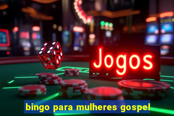 bingo para mulheres gospel